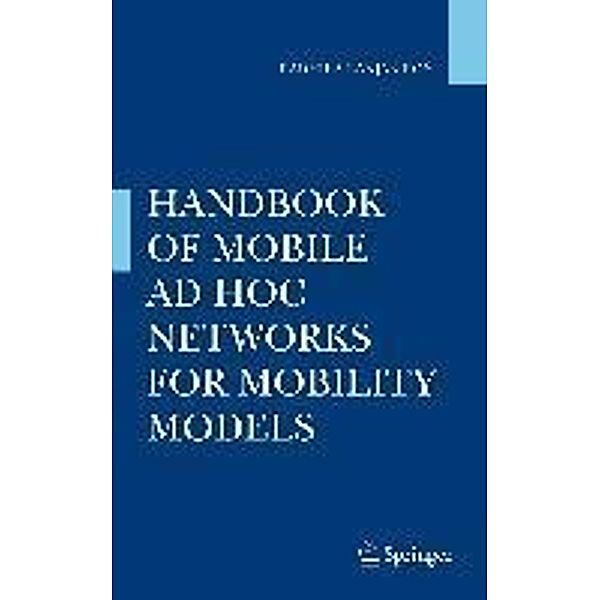 Handbook of Mobile Ad Hoc Networks for Mobility Models, Radhika Ranjan Roy