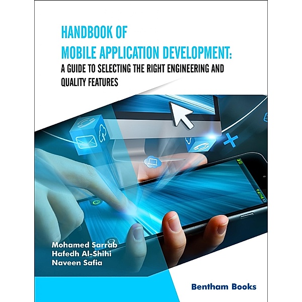 Handbook of Mobile Application Development: A Guide to Selecting the Right Engineering and Quality Features, Mohamed Sarrab, Hafedh Al-Shihi, Naveen Safia