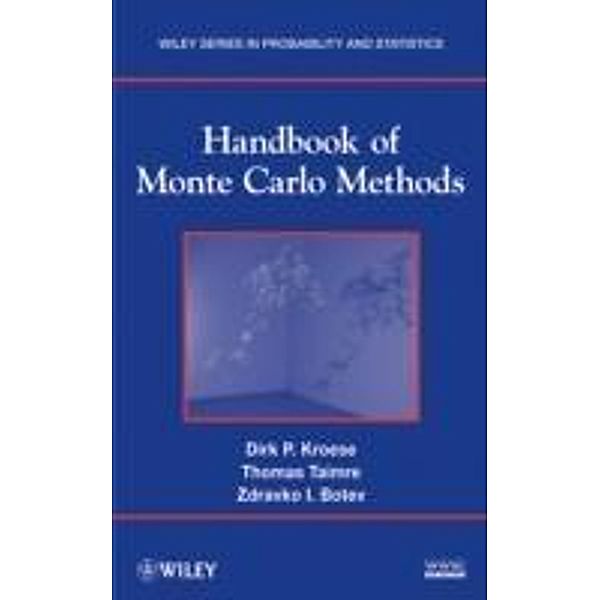 Handbook of Monte Carlo Methods / Wiley Series in Probability and Statistics, Dirk P. Kroese, Thomas Taimre, Zdravko I. Botev