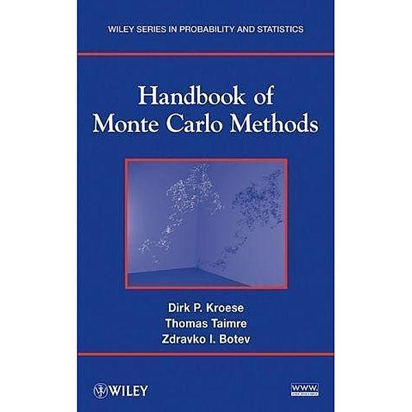 Handbook of Monte Carlo Methods / Wiley Series in Probability and Statistics, Dirk P. Kroese, Thomas Taimre, Zdravko I. Botev