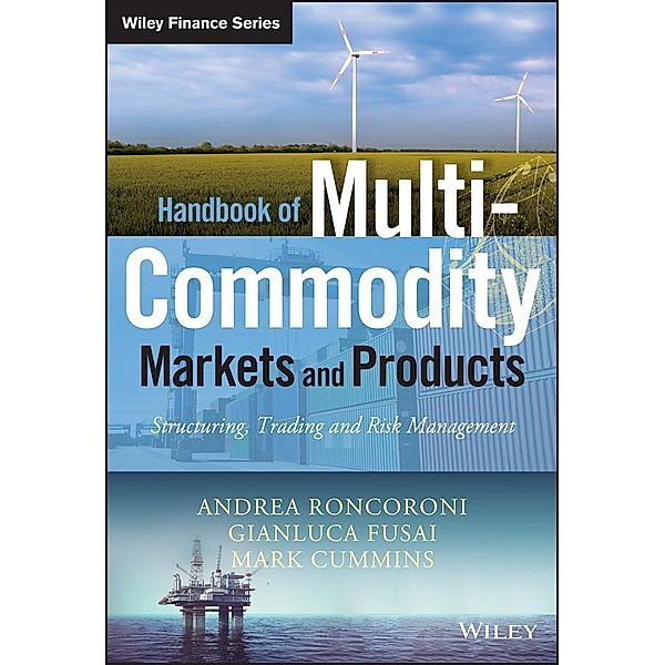 Handbook of Multi-Commodity Markets and Products / Wiley Finance Series, Andrea Roncoroni, Gianluca Fusai, Mark Cummins