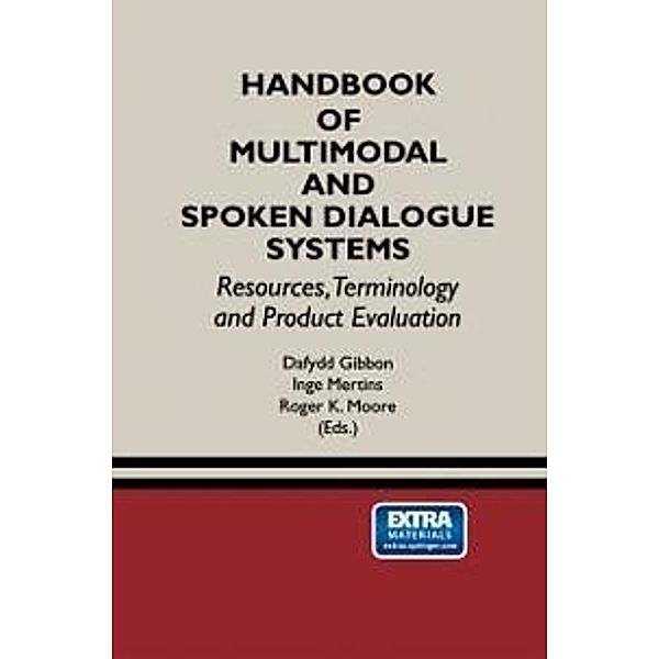 Handbook of Multimodal and Spoken Dialogue Systems / The Springer International Series in Engineering and Computer Science Bd.565