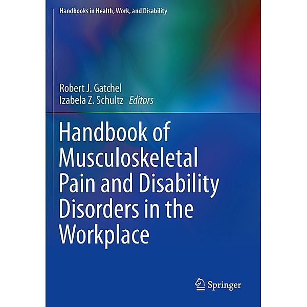 Handbook of Musculoskeletal Pain and Disability Disorders in the Workplace