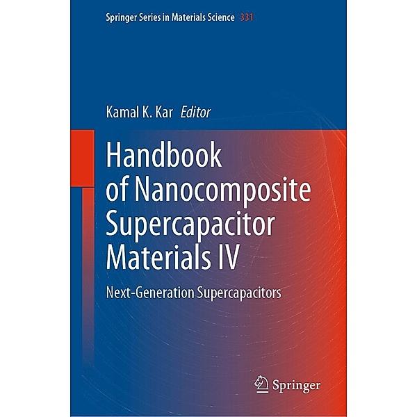 Handbook of Nanocomposite Supercapacitor Materials IV / Springer Series in Materials Science Bd.331