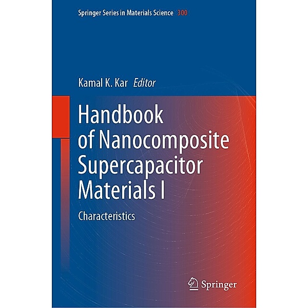 Handbook of Nanocomposite Supercapacitor Materials I / Springer Series in Materials Science Bd.300
