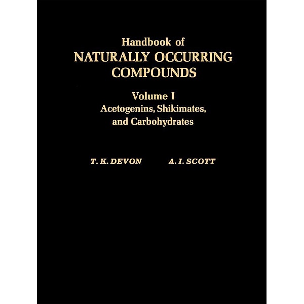 Handbook of Naturally Occurring Compounds V1, T. K. Devon