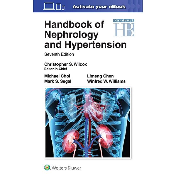 Handbook of Nephrology and Hypertension, Christopher S Wilcox, Michael James Choi, Limeng Chen, Winfred W. Williams, Mark S. Segal