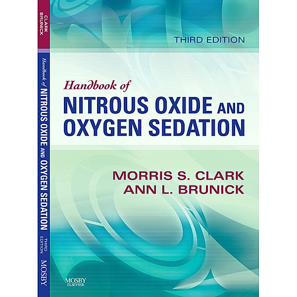 Handbook of Nitrous Oxide and Oxygen Sedation - E-Book, Ann Brunick, Morris S. Clark