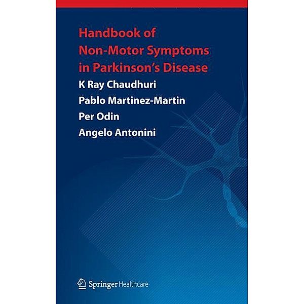 Handbook of Non-Motor Symptoms in Parkinson's Disease, K Ray Chaudhuri, Pablo Martinez-Martin, Per Odin, Angelo Antonini