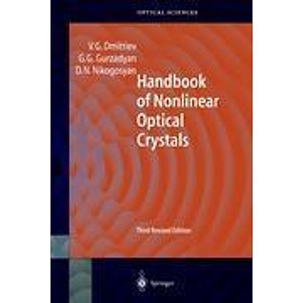 Handbook of Nonlinear Optical Crystals, Valentin G. Dmitriev, Gagik G. Gurzadyan, David N. Nikogosyan