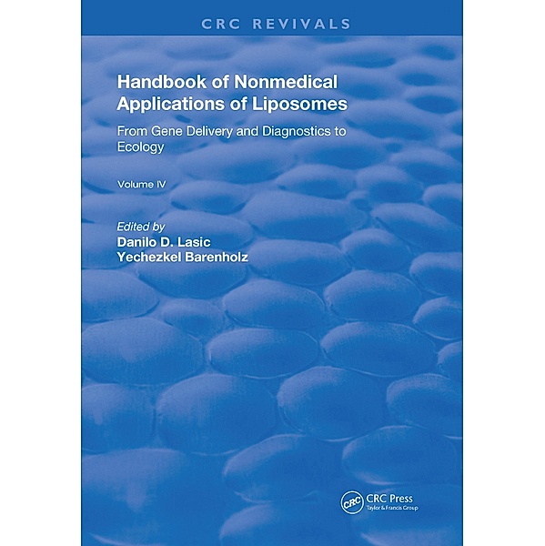 Handbook of Nonmedical Applications of Liposomes, Danilo D. Lasic, Yechezkel Barenholz