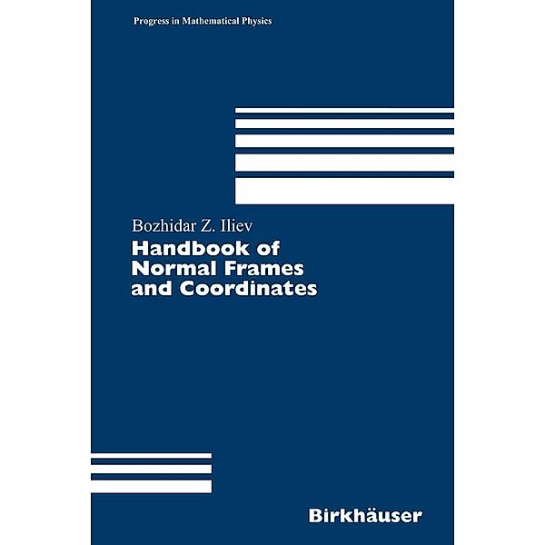 Handbook of Normal Frames and Coordinates / Progress in Mathematical Physics Bd.42, Bozhidar Z. Iliev