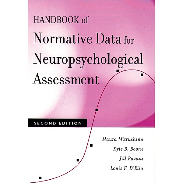 Handbook of Normative Data for Neuropsychological Assessment, Maura Mitrushina, Kyle B. Boone, Jill Razani, Louis F. D'Elia