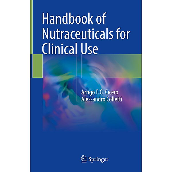 Handbook of Nutraceuticals for Clinical Use, Arrigo F.G. Cicero, Alessandro Colletti