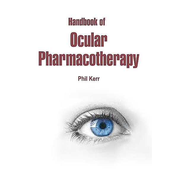 Handbook of Ocular Pharmacotherapy, Phil Kerr