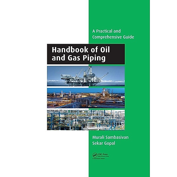 Handbook of Oil and Gas Piping, Murali Sambasivan, Sekar Gopal