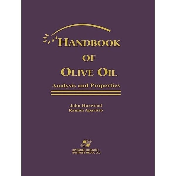Handbook of Olive Oil: Analysis and Properties, Ramon Aparicio, John Harwood