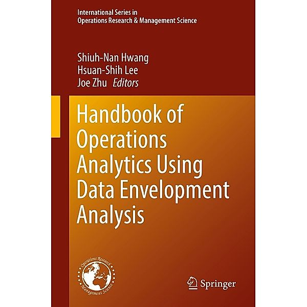 Handbook of Operations Analytics Using Data Envelopment Analysis / International Series in Operations Research & Management Science Bd.239