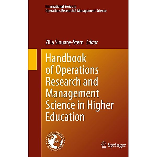 Handbook of Operations Research and Management Science in Higher Education / International Series in Operations Research & Management Science Bd.309