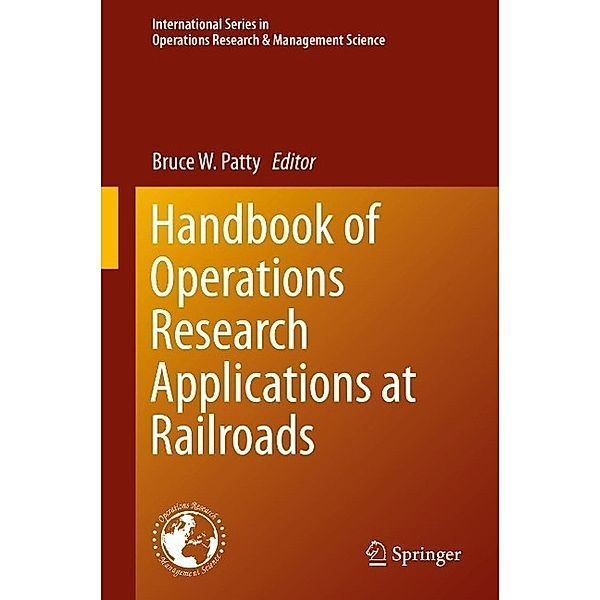 Handbook of Operations Research Applications at Railroads / International Series in Operations Research & Management Science Bd.222