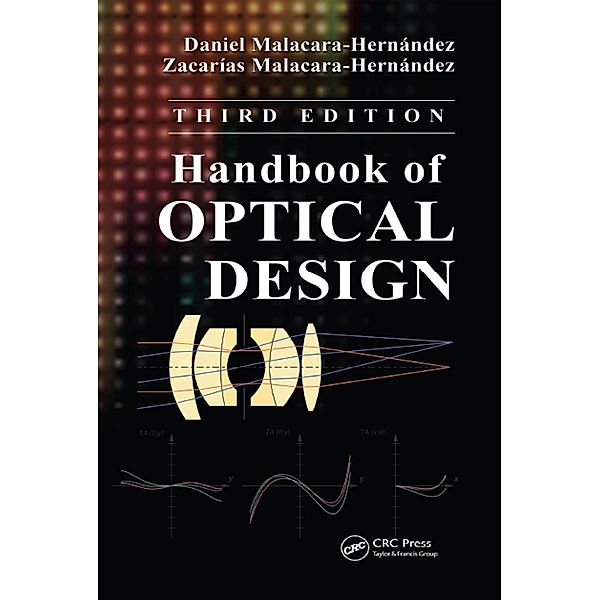 Handbook of Optical Design, Daniel Malacara-Hernández, Zacarías Malacara-Hernández