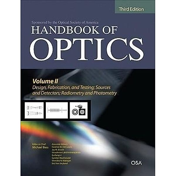 Handbook of Optics: 2 Design, Fabrication and Testing, Sources and Detectors, Radiometry and Photometry