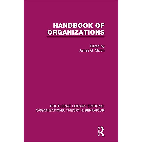 Handbook of Organizations (RLE: Organizations)