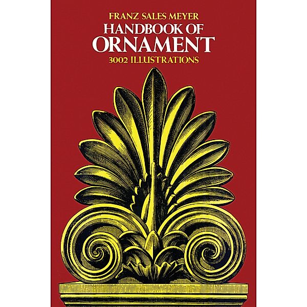 Handbook of Ornament / Dover Pictorial Archive, Franz Sales Meyer