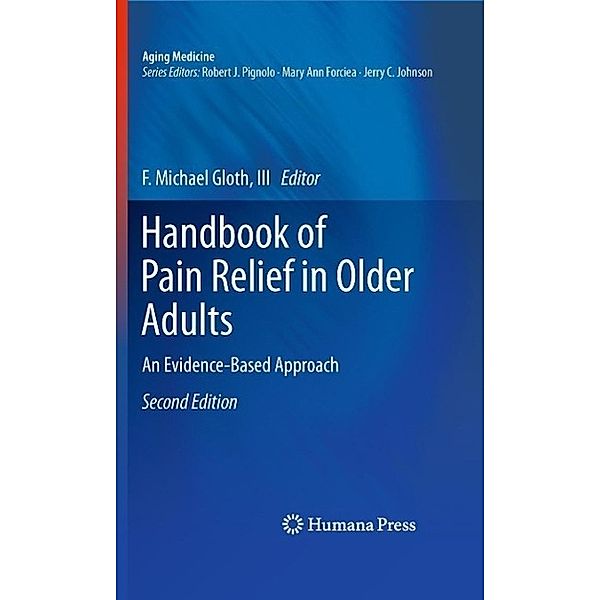 Handbook of Pain Relief in Older Adults / Aging Medicine, Iii