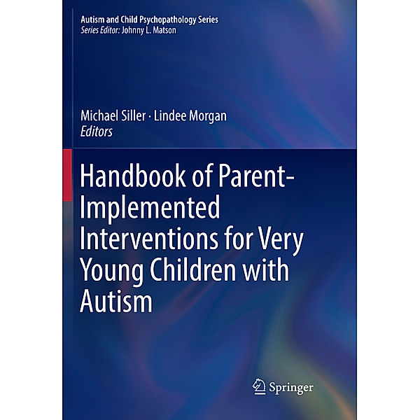 Handbook of Parent-Implemented Interventions for Very Young Children with Autism