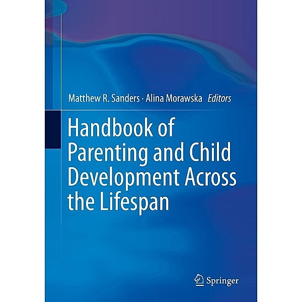 Handbook of Parenting and Child Development Across the Lifespan