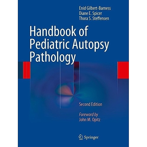 Handbook of Pediatric Autopsy Pathology, Enid Gilbert-Barness, Diane E. Spicer, Thora S. Steffensen