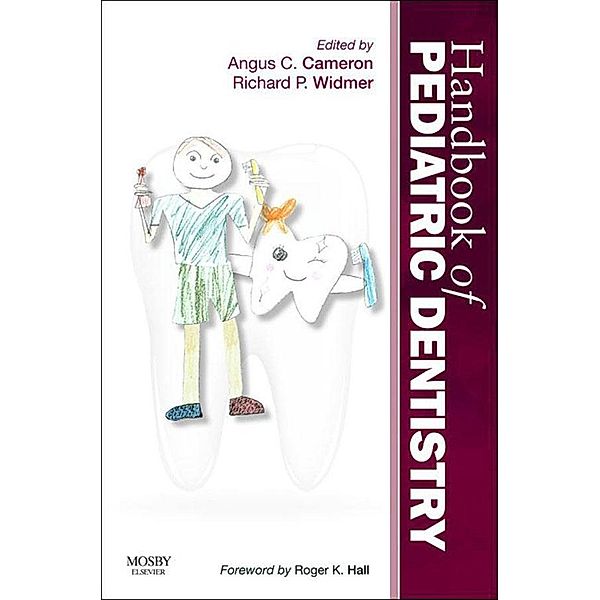 Handbook of Pediatric Dentistry, Angus C. Cameron, Richard P. Widmer