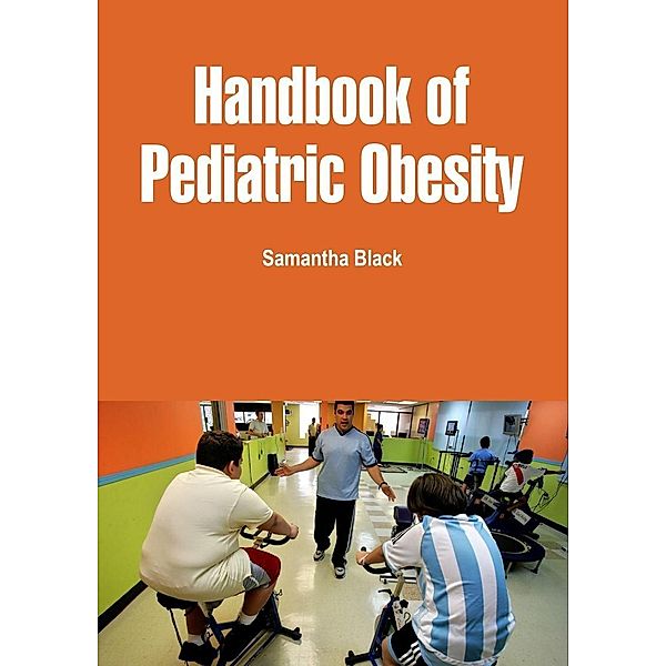 Handbook of Pediatric Obesity, Samantha Black