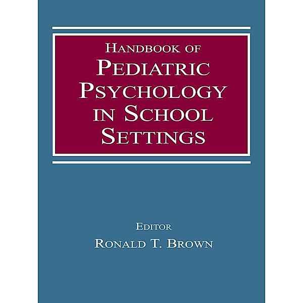 Handbook of Pediatric Psychology in School Settings