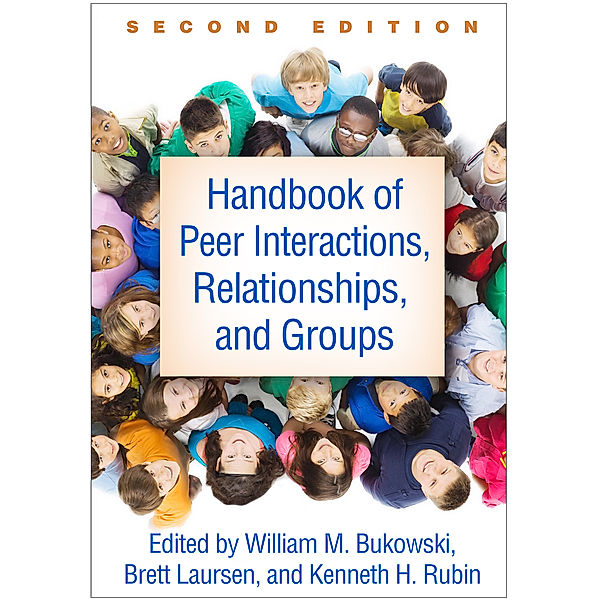 Handbook of Peer Interactions, Relationships, and Groups, Second Edition