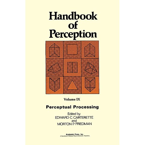 Handbook of Perception: Perceptual Processing v. 9, Swaine