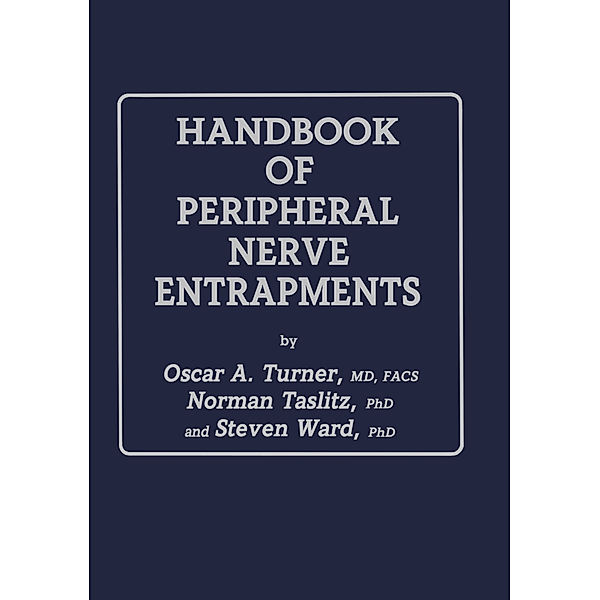 Handbook of Peripheral Nerve Entrapments, Oscar A. Turner, Norman Taslitz, Steven Ward