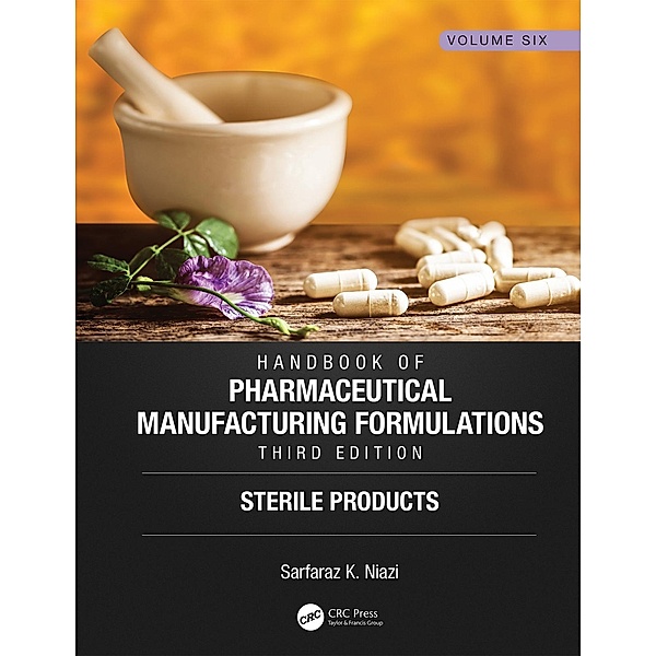 Handbook of Pharmaceutical Manufacturing Formulations, Third Edition, Sarfaraz K. Niazi
