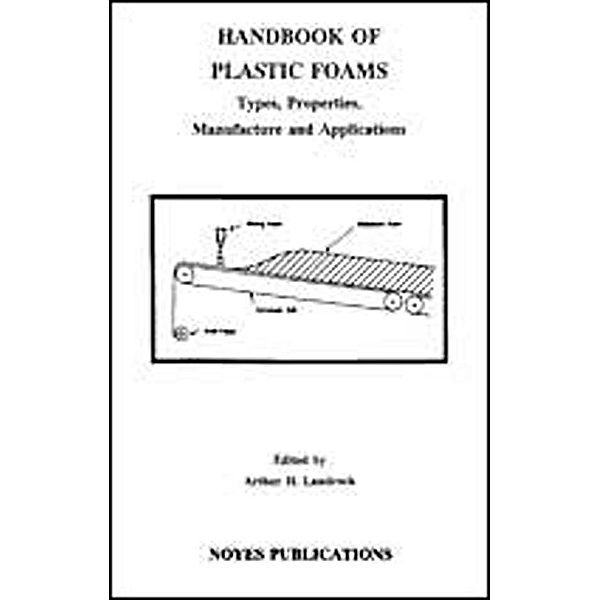 Handbook of Plastic Foams, Arthur H. Landrock