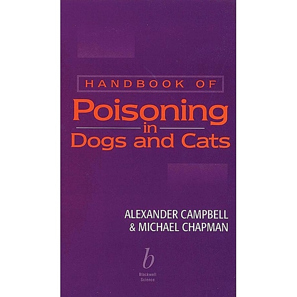 Handbook of Poisoning in Dogs and Cats, Alexander Campbell, Michael Chapman