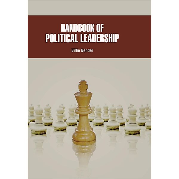 Handbook of Political Leadership, Billie Bender