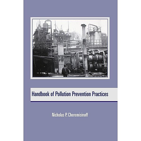 Handbook of Pollution Prevention Practices, Nicholas P. Cheremisinoff