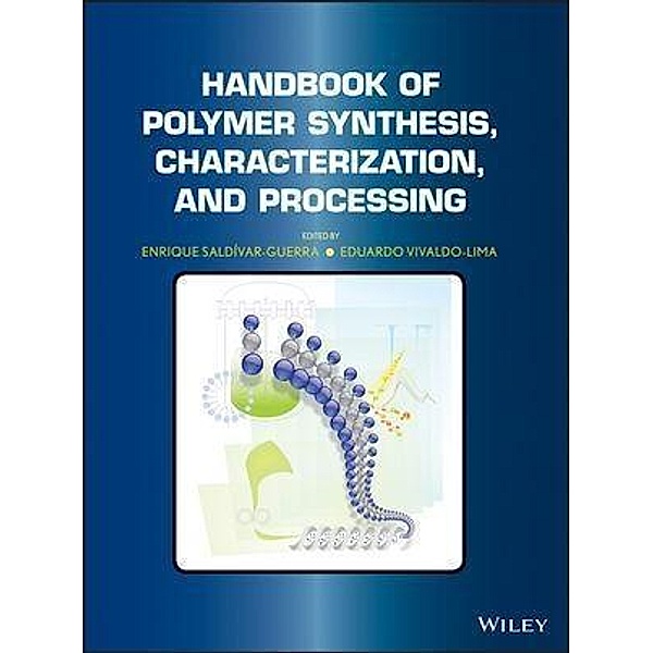 Handbook of Polymer Synthesis, Characterization, and Processing, Enrique Saldivar-Guerra, Eduardo Vivaldo-Lima