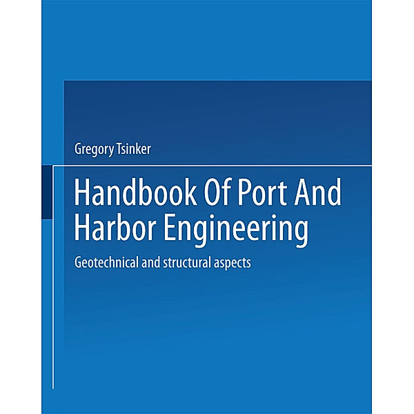 Handbook of Port and Harbor Engineering, Gregory Tsinker