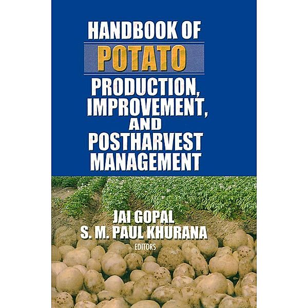Handbook of Potato Production, Improvement, and Postharvest Management, Jai Gopal, S. M. Khurana