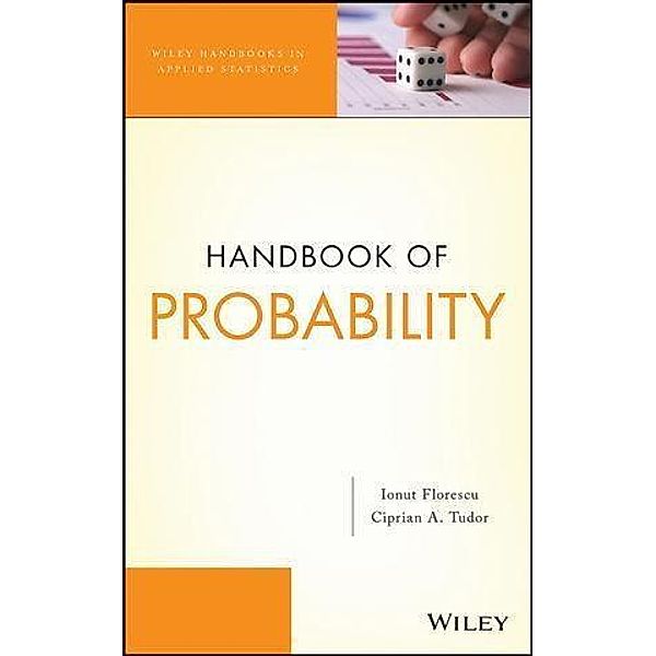 Handbook of Probability / Wiley Handbooks in Applied Statistics, Ionut Florescu, Ciprian A. Tudor