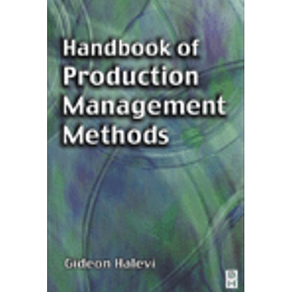 Handbook of Production Management Methods, Gideon Halevi
