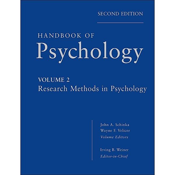 Handbook of Psychology, Volume 2, Research Methods in Psychology, Irving B. Weiner, John A. Schinka, Wayne F. Velicer