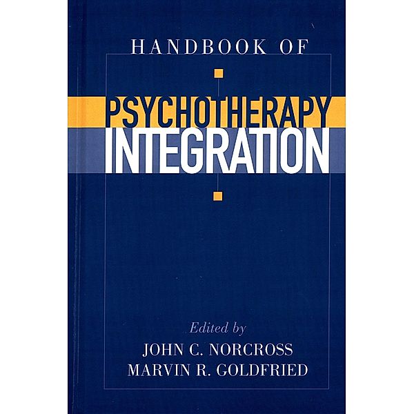 Handbook of Psychotherapy Integration, John C. Norcross, Marvin R. Goldried